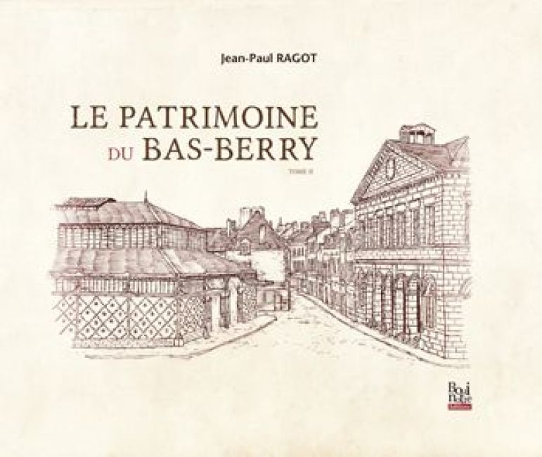 Le patrimoine du Bas-Berry, Tome II