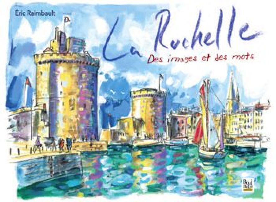 La Rochelle, des images et des mots
