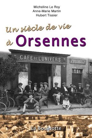 Un siècle de vie à Orsennes