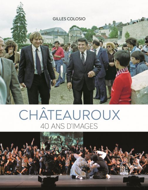 Châteauroux 40 ans d’images