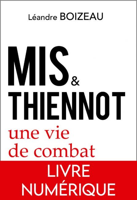 MIS ET THIENNOT Une vie de combat