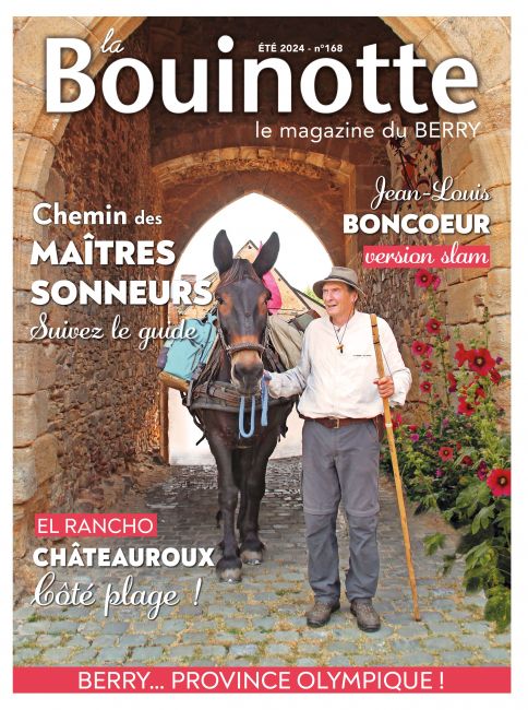 La Bouinotte, le magazine du Berry, Été 2024 (n°168)