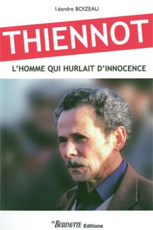 Thiennot, l'homme qui hurlait d'innocence