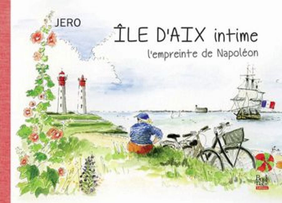 Île d'Aix intime, l’empreinte de Napoléon