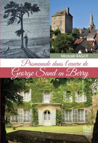 Promenade dans l'œuvre de George Sand en Berry